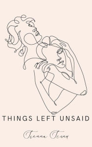 Title: things left unsaid, Author: sienna scanu