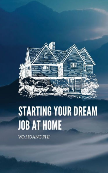 Starting Your Dream Job at Home