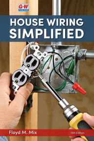 Title: House Wiring Simplified, Author: Floyd M. Mix