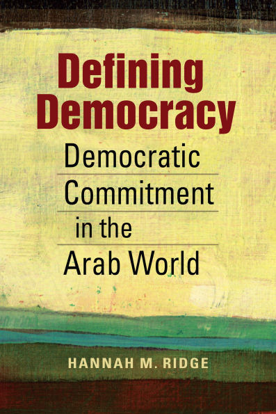 Defining Democracy: Democratic Commitment the Arab World