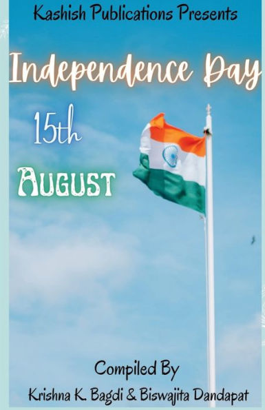 INDEPENDENCE DAY: 15 AUGUST