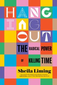 Free download ebooks for ipad 2 Hanging Out: The Radical Power of Killing Time