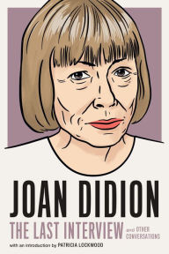 Books free download online Joan Didion:The Last Interview: and Other Conversations 9781685890117 by MELVILLE HOUSE  English version