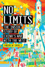 No Limits: The Inside Story of China's War with the West