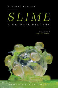 Title: Slime: A Natural History, Author: Susanne Wedlich