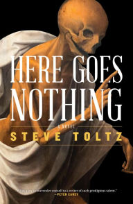 Title: Here Goes Nothing, Author: Steve Toltz