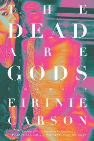 Ebook free downloads for mobile The Dead are Gods MOBI by Eirinie Carson, Eirinie Carson (English literature) 9781685890452