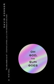 Google books pdf download online Oh God, The Sun Goes by David Connor, David Connor FB2 9781685890629