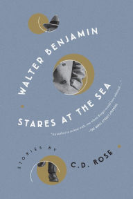 Title: Walter Benjamin Stares at the Sea, Author: C. D. Rose