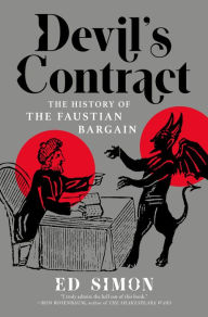 Title: Devil's Contract: A History of the Faustian Bargain, Author: Ed Simon