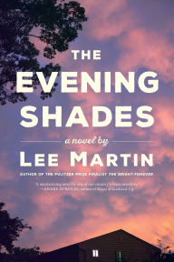 Title: The Evening Shades, Author: Lee Martin