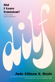 Title: DILF: Did I Leave Feminism?, Author: Jude Doyle