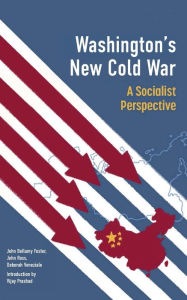 Title: Washington's New Cold War: A Socialist Perspective, Author: Vijay Prashad