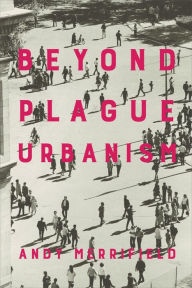 Download pdf books for ipad Beyond Plague Urbanism by Andy Merrifield, Andy Merrifield English version 9781685900137 