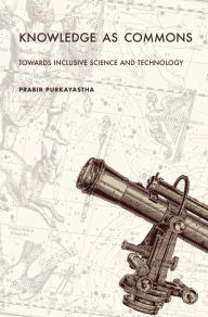 Title: Knowledge as Commons: Toward Inclusive Science and Technology, Author: Prabir Purkayastha