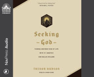 Title: Seeking God: Finding Another Kind of Life with St. Ignatius and Dallas Willard, Author: Trevor Hudson