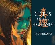 Title: Secrets of the Highlands, Author: D. J. Williams