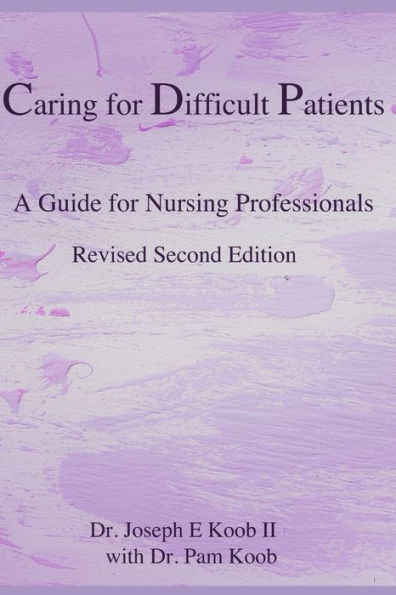Caring for Difficult Patients: A Guide Nursing Professionals