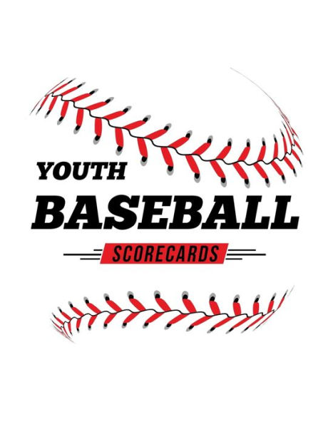 Youth Baseball Scorecards: 100 Scoring Sheets For Baseball and Softball Games