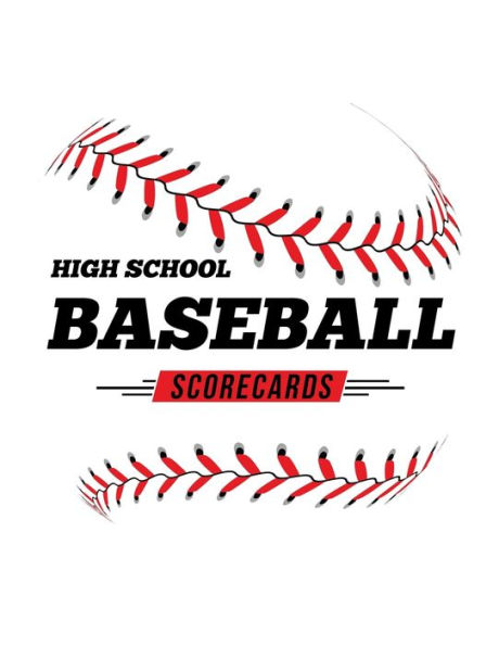 High School Baseball Scorecards: 100 Scoring Sheets For Baseball and Softball Games