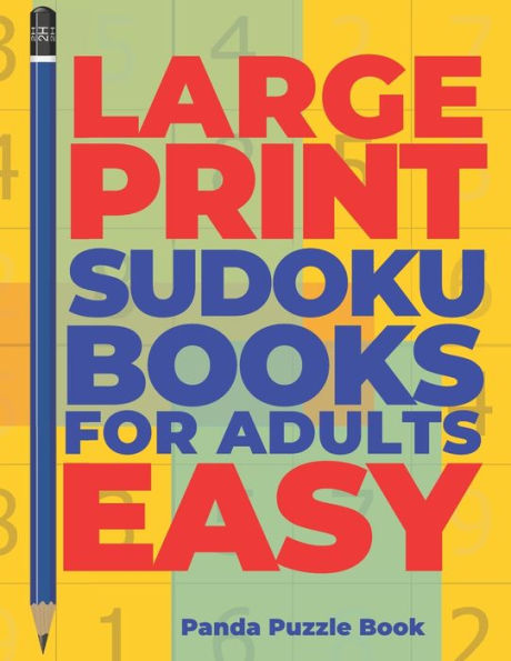 Large Print Sudoku Books For Adults Easy: Logic Games Adults - Brain Games For Adults - Mind Games For Adults