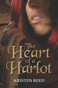 Title: The Heart of a Harlot, Author: Kristen Reed
