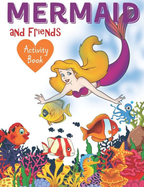 Mermaid and Friends Activity Book: Cute Nautical Themed Coloring, Dot to Dot, and Word Search Puzzles Provide Hours of Fun For Creative Young Children