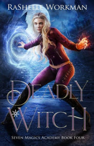 Title: Deadly Witch: Cinderella Reimagined with Witches and Angels, Author: RaShelle Workman