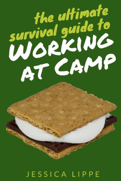 The Ultimate Survival Guide to Working at Camp