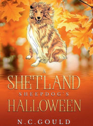 Title: A Shetland Sheepdog's Halloween, Author: N. C. Gould