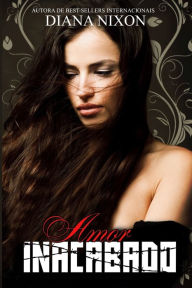 Title: Amor Inacabado, Author: Diana Nixon