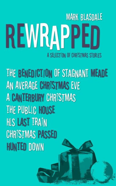 REWRAPPED: A Selection of Christmas Stories