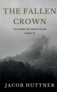 Title: The Fallen Crown, Author: Jacob Huttner