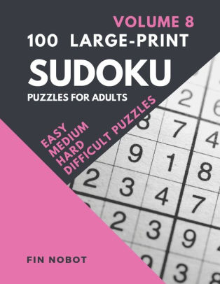 100 large print sudoku puzzles for adults volume 8 easy medium