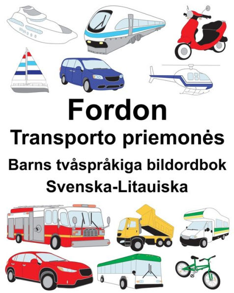 Svenska-Litauiska Fordon/Transporto priemones Barns tvåspråkiga bildordbok