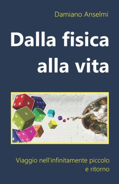 Dalla fisica alla vita: Viaggio nell'infinitamente piccolo e ritorno