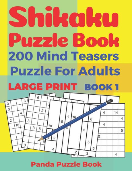 Shikaku Puzzle Book - 200 Mind Teasers Puzzle For Adults - Large Print - Book 1: logic games for adults - brain games book for adults