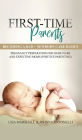 First-Time Parents Box Set: Becoming a Dad + Newborn Care Basics - Pregnancy Preparation for Dads-to-Be and Expecting Moms