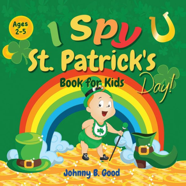 I Spy St. Patrick's Day Book for Kids Ages 2-5: Fun Guessing Game and Coloring Book for Kids, St. Patrick's Day Interactive Book for Preschoolers and Toddlers
