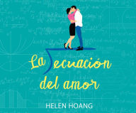 Title: La ecuación del amor (The Kiss Quotient), Author: Helen Hoang