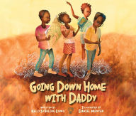 Title: Going Down Home With Daddy, Author: Kelly Starling Lyons