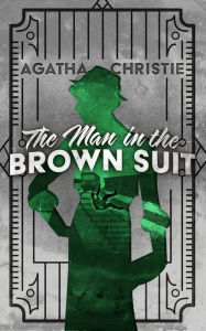 Title: The Man in the Brown Suit, Author: Agatha Christie