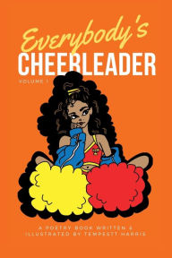Title: Everybody's Cheerleader: A Book Of Poetry:Written & Illustrated By Tempestt Harris, Author: Tempestt Harris