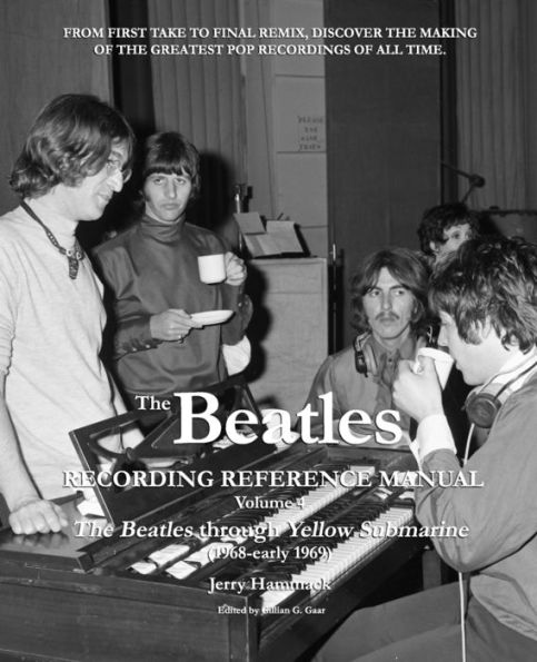The Beatles Recording Reference Manual: Volume 4: The Beatles through Yellow Submarine (1968 - early 1969)