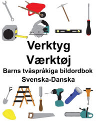 Title: Svenska-Danska Verktyg/Værktøj Barns tvåspråkiga bildordbok, Author: Richard Carlson