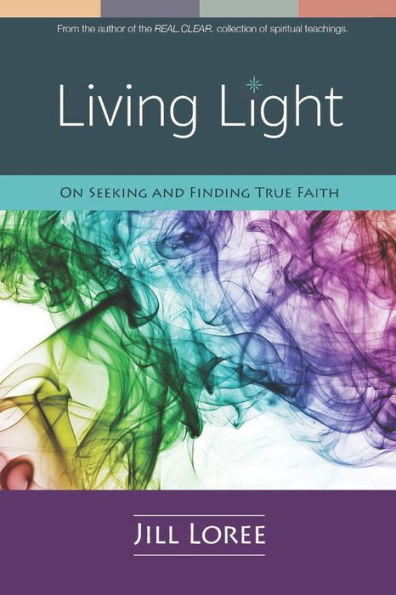 Living Light: On Seeking and Finding True Faith