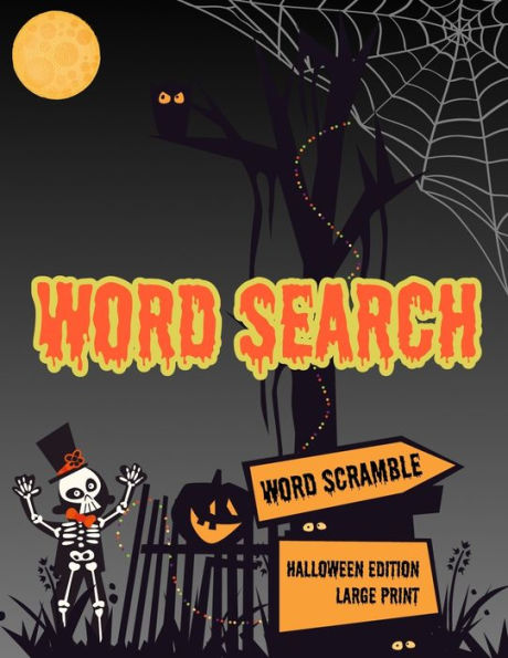 Word Search: Halloween Holiday Edition Puzzle Game Activity Book With Word Scramble Large Print Size Haunting Scary Ghoul Theme Design Cover