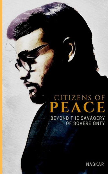 Citizens of Peace: Beyond the Savagery Sovereignty