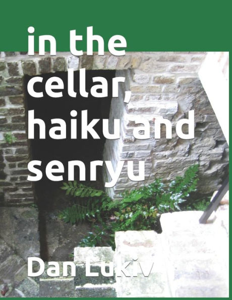 in the cellar, haiku and senryu
