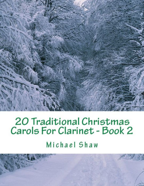 20 Traditional Christmas Carols For Clarinet - Book 2: Easy Key Series For Beginners